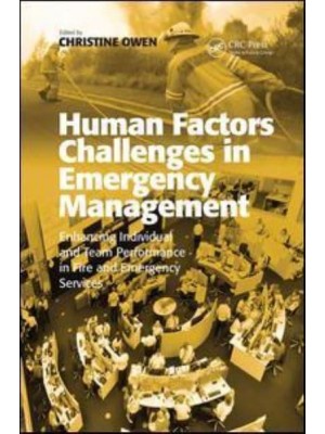 Human Factors Challenges in Emergency Management: Enhancing Individual and Team Performance in Fire and Emergency Services