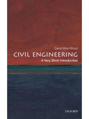 Civil Engineering A Very Short Introduction - Very Short Introductions
