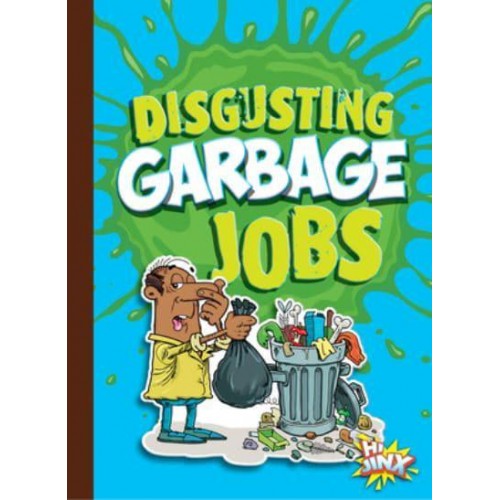 Disgusting Garbage Jobs - Awesome, Disgusting Careers