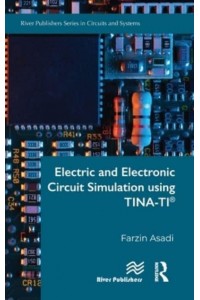 Electric and Electronic Circuit Simulation Using TINA-TI