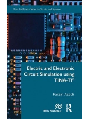 Electric and Electronic Circuit Simulation Using TINA-TI