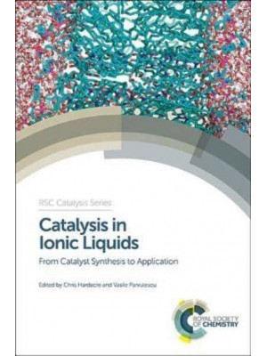 Catalysis in Ionic Liquids From Catalysts Synthesis to Application - RSC Catalysis Series