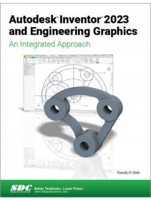 Autodesk Inventor 2023 and Engineering Graphics An Integrated Approach