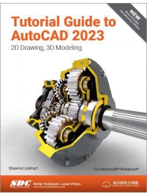 Tutorial Guide to AutoCAD 2023 2D Drawing, 3D Modeling