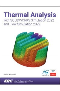 Thermal Analysis With SOLIDWORKS Simulation 2022 and Flow Simulation