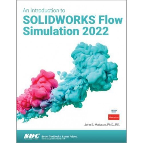 An Introduction to SOLIDWORKS Flow Simulation 2022