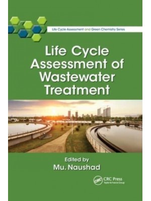 Life Cycle Assessment of Wastewater Treatment - Life Cycle Assessment and Green Chemistry Series