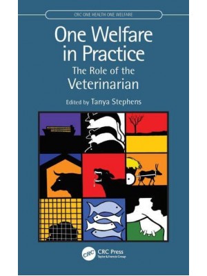 One Welfare in Practice: The Role of the Veterinarian - CRC One Health One Welfare