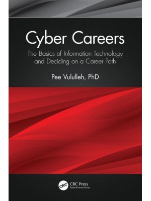 Cyber Careers: The Basics of Information Technology and Deciding on a Career Path