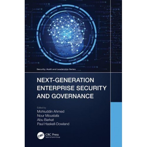 Next-Generation Enterprise Security and Governance - Security, Audit and Leadership Series
