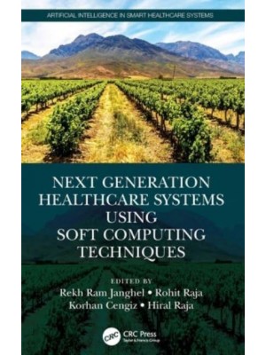 Next Generation Healthcare Systems Using Soft Computing Techniques - Artificial Intelligence in Smart Healthcare Systems