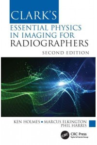 Clark's Essential Physics in Imaging for Radiographers - Clark's Companion Essential Guides