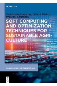 Soft Computing and Optimization Techniques for Sustainable Agriculture - Smart Computing Applications