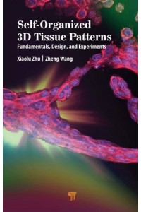 Self-Organized 3D Tissue Patterns: Fundamentals, Design, and Experiments