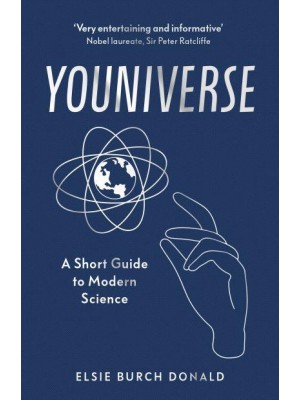 Youniverse A Short Guide to Modern Science