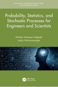 Probability, Statistics, and Stochastic Processes for Engineers and Scientists - Mathematical Engineering, Manufacturing, and Management Sciences