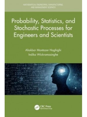 Probability, Statistics, and Stochastic Processes for Engineers and Scientists - Mathematical Engineering, Manufacturing, and Management Sciences