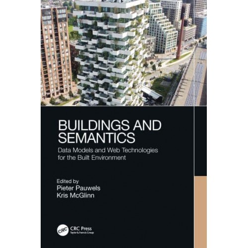 Buildings and Semantics: Data Models and Web Technologies for the Built Environment