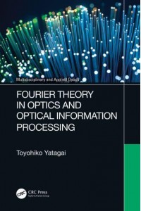 Fourier Theory in Optics and Optical Information Processing - Multidisciplinary and Applied Optics