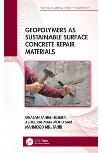 Geopolymers as Sustainable Surface Concrete Repair Materials - Emerging Materials and Technologies