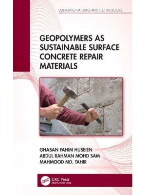 Geopolymers as Sustainable Surface Concrete Repair Materials - Emerging Materials and Technologies