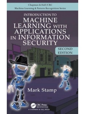 Introduction to Machine Learning With Applications in Information Security - Chapman & Hall/CRC Machine Learning & Pattern Recognition