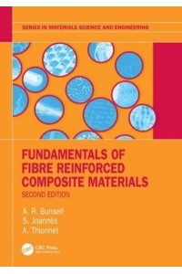 Fundamentals of Fibre Reinforced Composite Materials - Series in Materials Science and Engineering