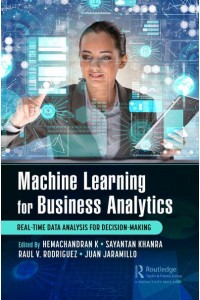 Machine Learning for Business Analytics Real-Time Data Analysis for Decision-Making