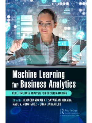 Machine Learning for Business Analytics Real-Time Data Analysis for Decision-Making