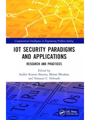 IoT Security Paradigms and Applications: Research and Practices - Computational Intelligence in Engineering Problem Solving