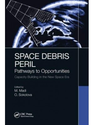 Space Debris Peril: Pathways to Opportunities
