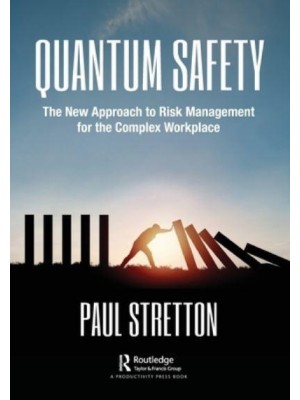 Quantum Safety: The New Approach to Risk Management for the Complex Workplace