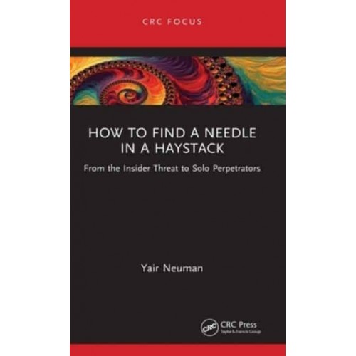 How to Find a Needle in a Haystack: From the Insider Threat to Solo Perpetrators