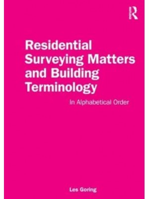 Residential Surveying Matters and Building Terminology In Alphabetical Order