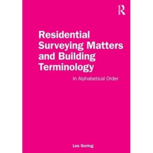 Residential Surveying Matters and Building Terminology In Alphabetical Order