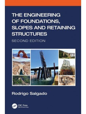 The Engineering of Foundations, Slopes and Retaining Structures