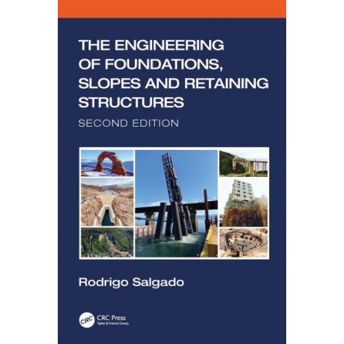 The Engineering of Foundations, Slopes and Retaining Structures