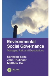 Environmental Social Governance: Managing Risk and Expectations