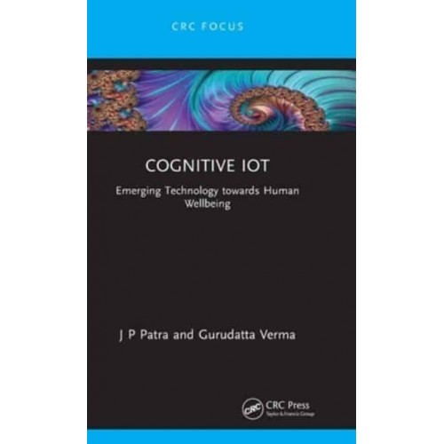Cognitive IoT: Emerging Technology towards Human Wellbeing - Intelligent Signal Processing and Data Analysis