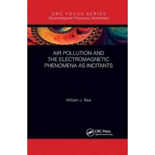 Air Pollution and the Electromagnetic Phenomena as Incitants - Electromagnetic Frequency Sensitivities Series