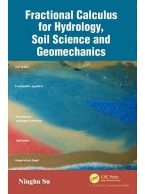 Fractional Calculus for Hydrology, Soil Science and Geomechanics: An Introduction to Applications