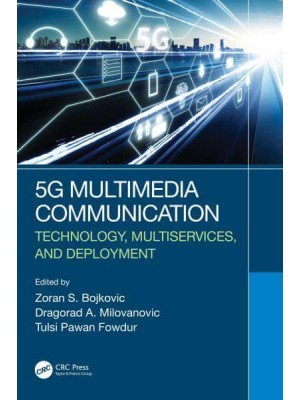 5G Multimedia Communication: Technology, Multiservices, and Deployment