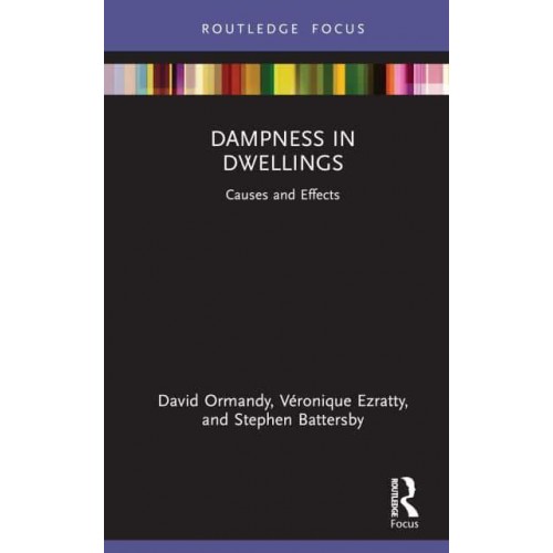 Dampness in Dwellings Causes and Effects - Routledge Focus on Environmental Health