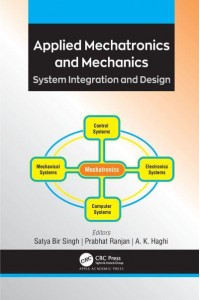 Applied Mechatronics and Mechanics System Integration and Design