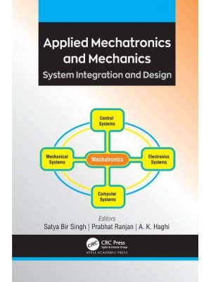 Applied Mechatronics and Mechanics System Integration and Design