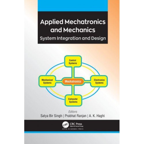 Applied Mechatronics and Mechanics System Integration and Design