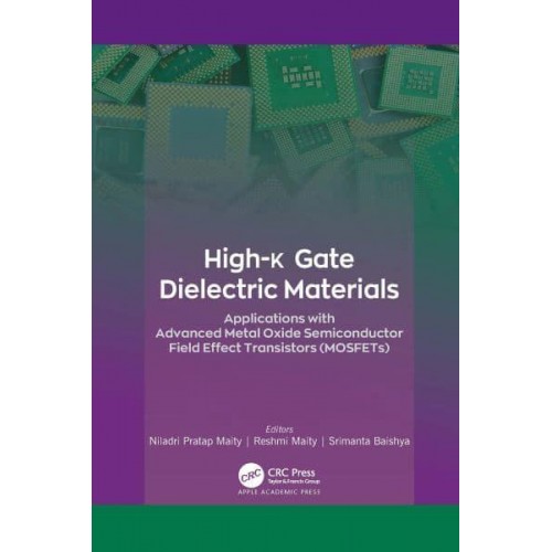 High-K Gate Dielectric Materials Applications With Advanced Metal Oxide Semiconductor Field Effect Transistors (MOSFETs)