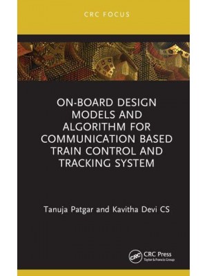 On-Board Design Models and Algorithm for Communication Based Train Control and Tracking System - Power Electronics and Applications Series