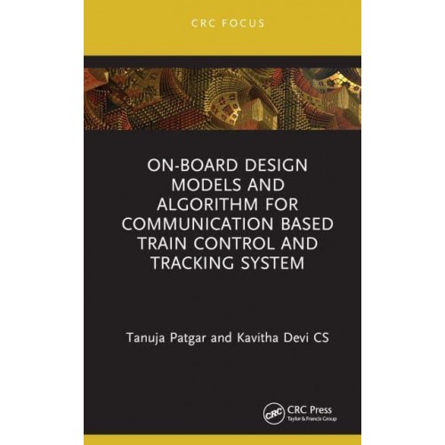 On-Board Design Models and Algorithm for Communication Based Train Control and Tracking System - Power Electronics and Applications Series