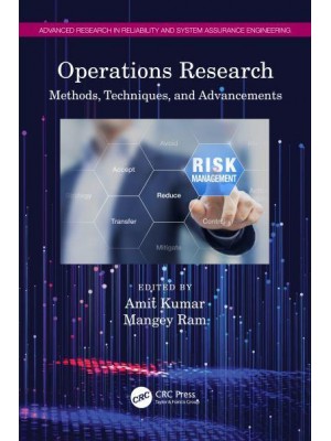 Operations Research: Methods, Techniques, and Advancements - Advanced Research in Reliability and System Assurance Engineering